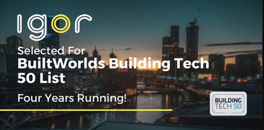 Igor named to Building Tech 50 List by BuiltWorlds